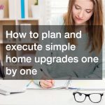 How to plan and execute simple home upgrades one by one