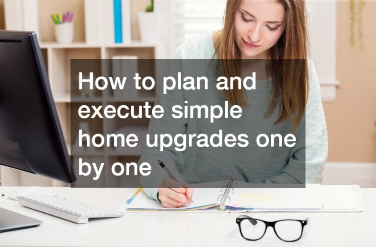 How to plan and execute simple home upgrades one by one